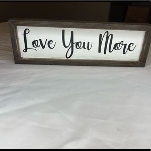 Love you more sign